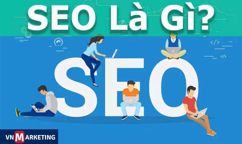 SEO Google là gì? Quy trình 6 bước SEO Website đạt hiệu quả cao